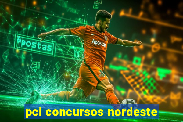 pci concursos nordeste